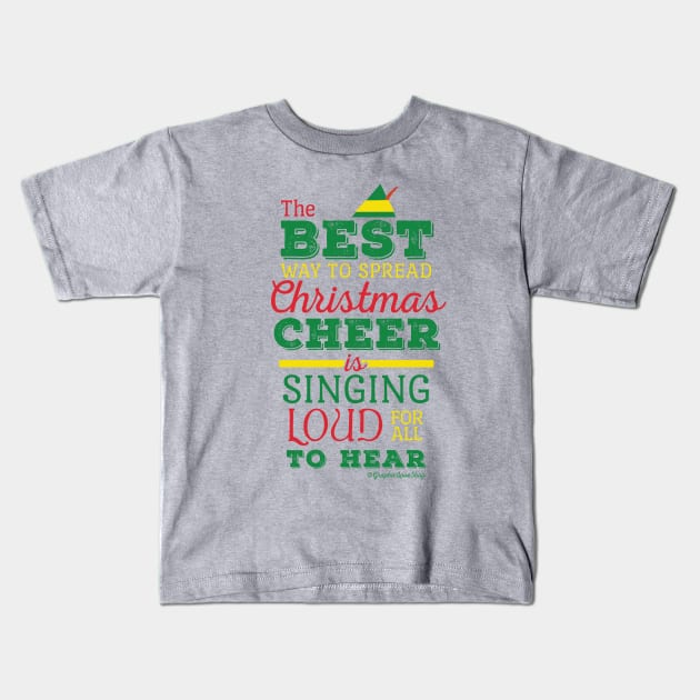 Best Way to Spread Christmas Cheer © GraphicLoveShop Kids T-Shirt by GraphicLoveShop